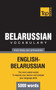 Belarussian Vocabulary for English Speakers - 5000 Words