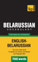 Belarussian Vocabulary for English Speakers - 7000 Words