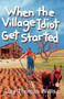 When the Village Idiot Get Started