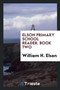 Elson Primary School Reader. Book Two by William H Elson - Paperback