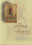 The Arthur of Medieval Latin Literature : The Development and Dissemination of the Arthurian Legend in Medieval Latin