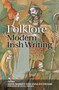 Folklore and Modern Irish Writing