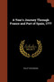 A Year's Journey Through France and Part of Spain, 1777 by Philip Thicknesse - Paperback