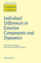 Individual Differences in Emotion Components and Dynamics : A Special Issue of Cognition & Emotion
