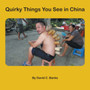 Quirky Things You See in China by David C Banks - Paperback
