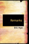 Remarks by Bill Nye - Hardback