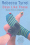 Days Like These : Scenes from an Ordinary Life by Rebecca Tyrrel - Paperback