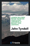 Address Delivered Before the British Association Assembled at Belfast; With Additions by John Tyndall - Paperback