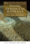Preventing Violence in Australia : Policy, Practice and Solutions