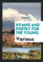 Hymns and Poetry for the Young by Various - Paperback