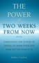 Power of Two Weeks from Now : Harnessing the Power of Denial to Make Your Life Seem Better Than it is by Robert Crayhon - Hardback