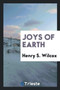 Joys of Earth by Henry S Wilcox - Paperback