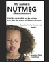 My name is NUTMEG she screamed