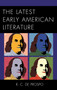 The Latest Early American Literature