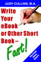 Write Your EBook or Other Short Book - Fast!