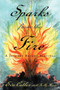 Sparks from the Fire : A Journey Beyond Survival