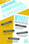 Abused, Confused, and Misused Words : A Writer's Guide to Usage, Spelling, Grammar, and Sentence Structure