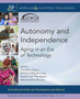 Autonomy and Independence : Aging in an Era of Technology