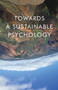 Towards a Sustainable Psychology