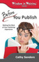 Before You Publish : Making the Most of Your Publishing Experience (Wisdom in Writing Series)