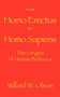 From Homo Erectus to Homo Sapiens : The Origins of Human Behavior From Homo Erectus to Homo Sapiens : The Origins of Human Behavior