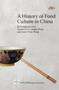 History Of Food Culture In China, A