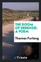 The Doom of Derenzie : A Poem by Thomas Furlong - Paperback