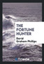 The Fortune Hunter by David Graham Phillips - Paperback