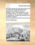 A Review of the Government and Grievances of the Province of Quebec, Since the Conquest of It by the British Arms. to Which Is Added, an Appendix, Containing Extracts from Authentic Papers.