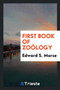 First Book of Zo logy by Edward S Morse - Paperback