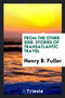 From the Other Side : Stories of Transatlantic Travel by Henry B Fuller - Paperback