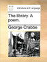 The Library. a Poem.