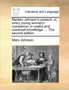 Madam Johnson's Present : Or, Every Young Woman's Companion, in Useful and Universal Knowledge. ... the Second Edition.