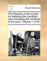 The Reports of the Society for Bettering the Condition and Increasing the Comforts of the Poor. Volume 1 of 40