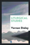 Liturgical Studies by Vernon Staley - Paperback