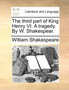 The Third Part of King Henry VI. a Tragedy. by W. Shakespear.