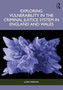 Exploring Vulnerability in the Criminal Justice System in England and Wales Exploring Vulnerability in the Criminal Justice System in England and Wales