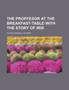 The Proffesor at the Breakfast-Table with the Story of Iris