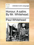 Honour. a Satire. by Mr. Whitehead.