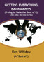 Getting Everything Backwards - Regular Version : Trying to Make the Best of It by Ken Willidau - Hardback