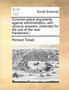 Common-Place Arguments Against Administration, with Obvious Answers, (Intended for the Use of the New Parliament.)