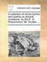 A collection of divine hymns and poems on several occasions : by the E. of Roscommon, Mr. Dryden, ...
