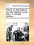 Poems on the death of Her late Majesty Queen Mary, of blessed memory.