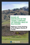 Rules of Discipline of the Yearly Meeting of Friends : Held in Baltimore by Balt Of the Religious Society of Friends - Paperback