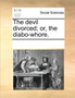 The devil divorced; or, the diabo-whore.