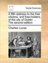 A Fifth Address to the Free Citizens, and Free-Holders, of the City of Dublin ... the Second Edition.