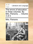 The errors of education. In three volumes. By Mrs. Parsons, ... Volume 3 of 3