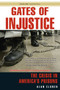 Gates of Injustice : The Crisis in America's Prisons