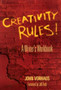 Creativity Rules! : A Writer's Workbook