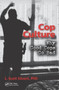 Cop Culture : Why Good Cops Go Bad